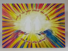 Load image into Gallery viewer, 5x7" "Why do you seek?" Easter card