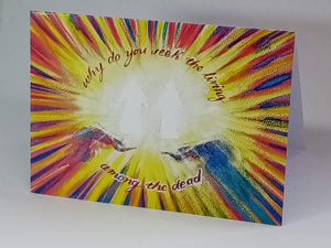 5x7"  "Why do you seek?"  Easter card